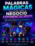 Palabras Mágicas para Hacer Crecer tu Negocio Exponencialmente